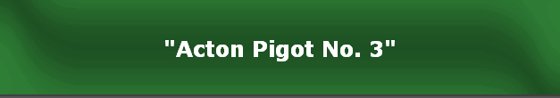 "Acton Pigot No. 3"