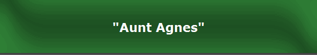 "Aunt Agnes"