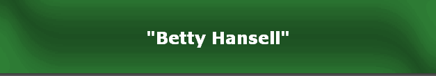 "Betty Hansell"