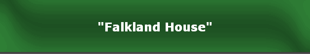 "Falkland House"