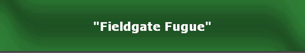 "Fieldgate Fugue"