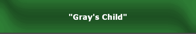 "Gray's Child"