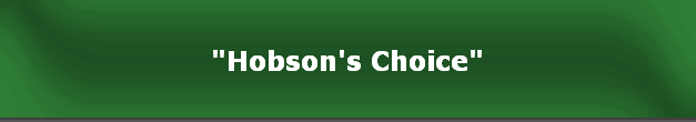 "Hobson's Choice"