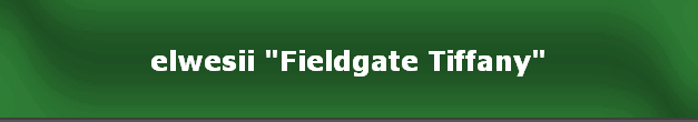 elwesii "Fieldgate Tiffany"