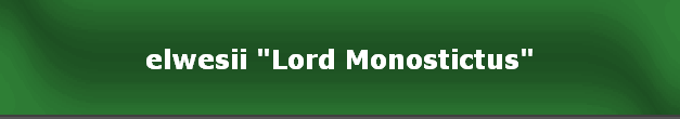 elwesii "Lord Monostictus"