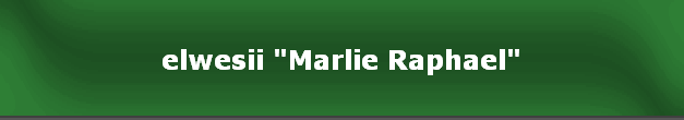 elwesii "Marlie Raphael"