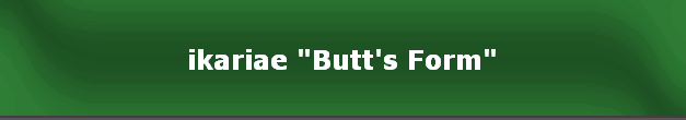 ikariae "Butt's Form"
