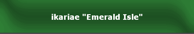 ikariae "Emerald Isle"