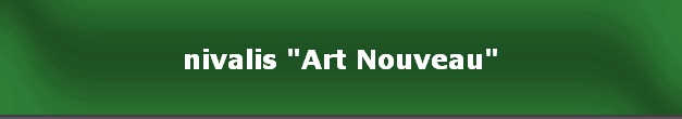 nivalis "Art Nouveau"