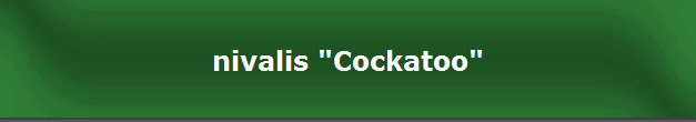 nivalis "Cockatoo"