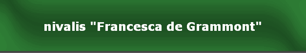 nivalis "Francesca de Grammont"