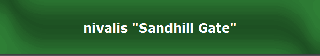 nivalis "Sandhill Gate"