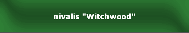 nivalis "Witchwood"