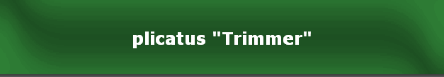 plicatus "Trimmer"