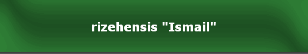 rizehensis "Ismail"
