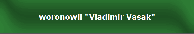 woronowii "Vladimir Vasak"