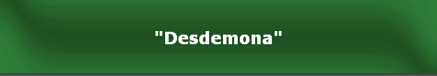 "Desdemona"