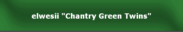 elwesii "Chantry Green Twins"